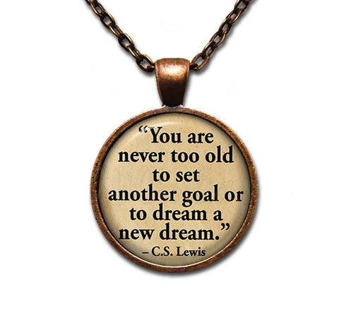 C.W. Lewis Quote "..never too old.."