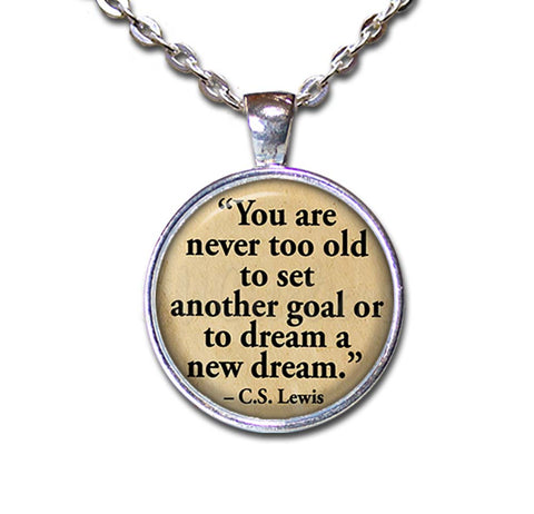 C.W. Lewis Quote "..never too old.."