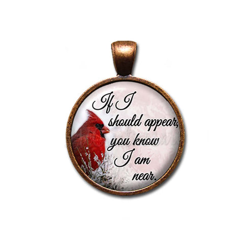 If I should appear you know I am near