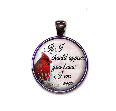 If I should appear you know I am near