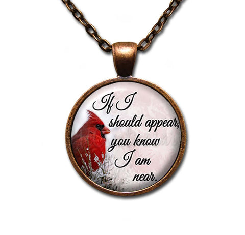 If I should appear you know I am near