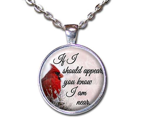 If I should appear you know I am near