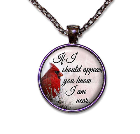 If I should appear you know I am near